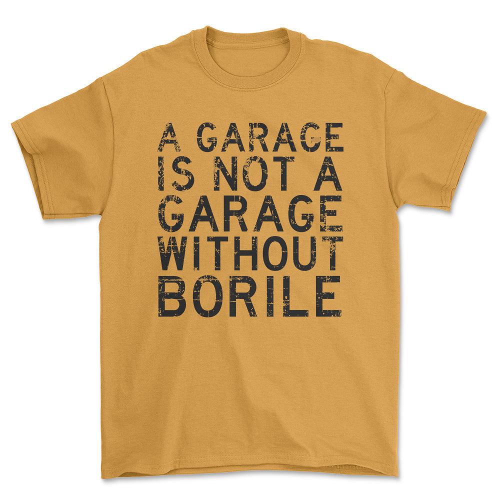 Borile - A Garage Is Not A Garage Without Blata - Unisex T-Shirt , Bomuld-Beklædning-Borile-Guld-S-Forside-Garage Culture Shop- garage - man cave - merchandise