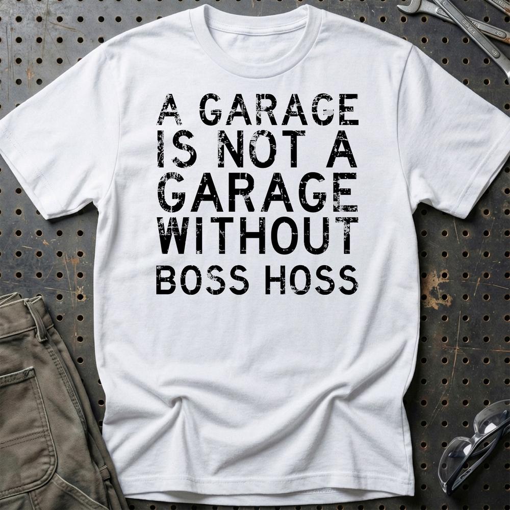 Boss Hoss - A Garage Is Not A Garage Without Boss Hoss - Unisex T-Shirt , Bomuld-Beklædning-Boss Hoss-Hvid-S-Garage Culture Shop- garage - man cave - merchandise