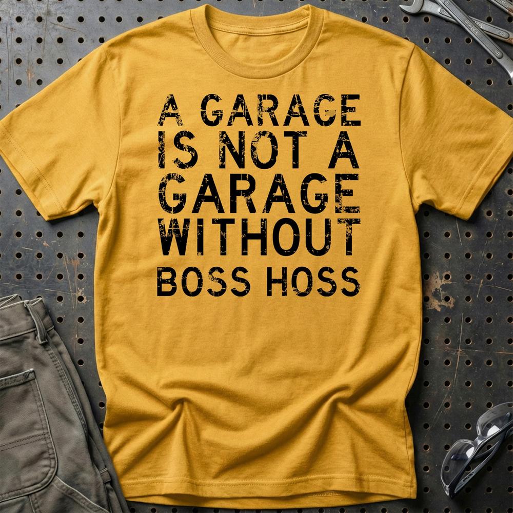Boss Hoss - A Garage Is Not A Garage Without Boss Hoss - Unisex T-Shirt , Bomuld-Beklædning-Boss Hoss-Guld-S-Garage Culture Shop- garage - man cave - merchandise