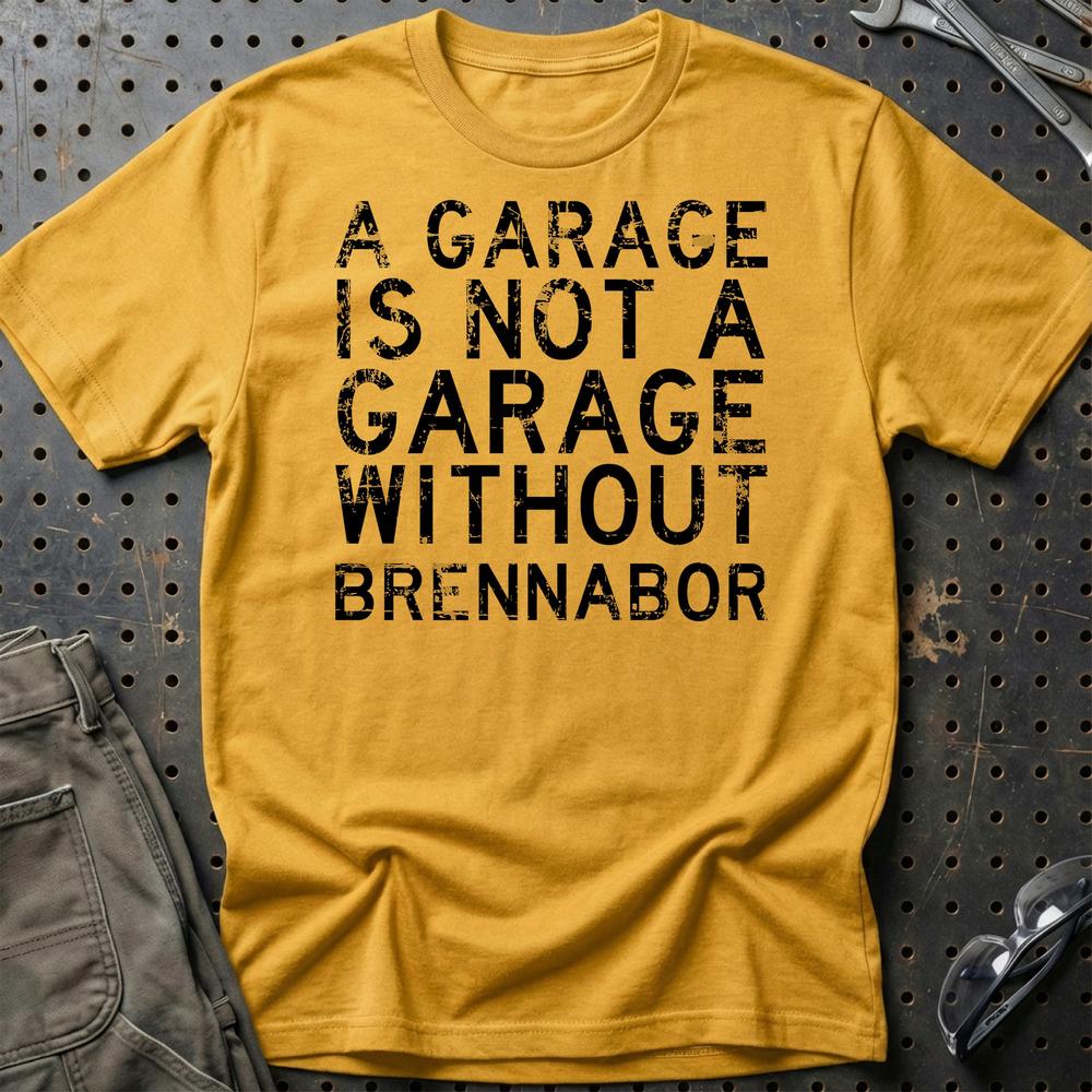 Brennabor - A Garage Is Not A Garage Without Brennabor - Unisex T-Shirt , Bomuld-Beklædning-Brennabor-Guld-S-Garage Culture Shop- garage - man cave - merchandise
