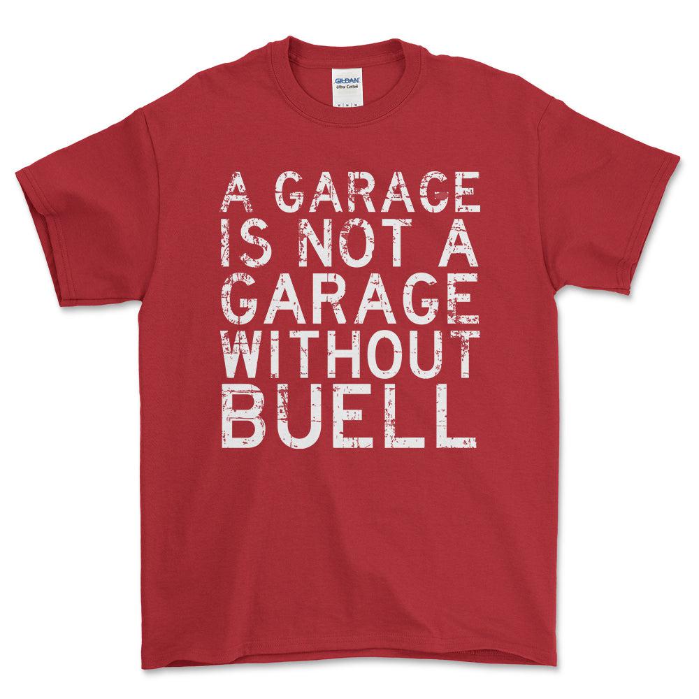 Buell - A Garage Is Not A Garage Without Buell - Unisex T-Shirt , Bomuld-Beklædning-Buell-Rød-S-Forside-Garage Culture Shop- garage - man cave - merchandise