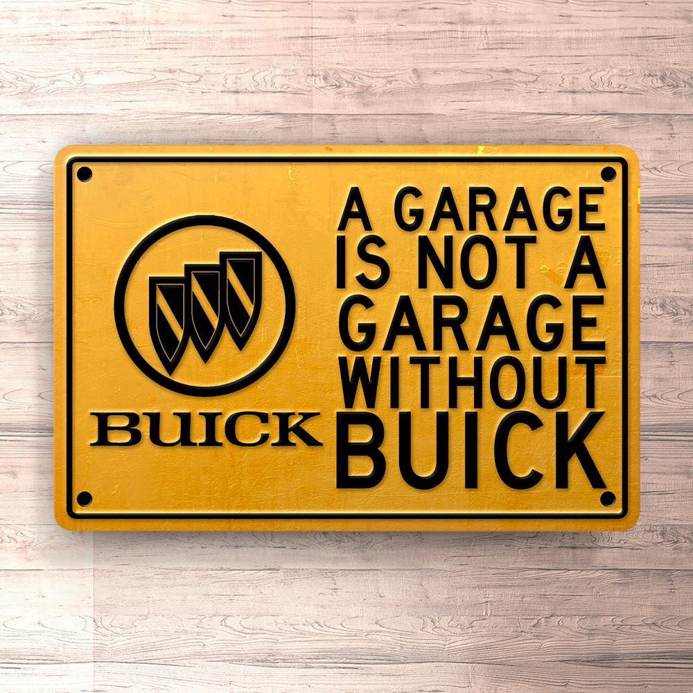 Buick A Garage Is Not A Garage Without Buick Skilte, Musemåtte, Dørmåtte-Skilte-Buick-Garage Culture Shop- garage - man cave - merchandise