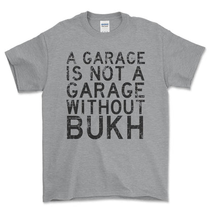 Bukh - A Garage Is Not A Garage Without Bukh - Unisex T-Shirt , Bomuld-Beklædning-Bukh-Grå Sport-S-Forside-Garage Culture Shop- garage - man cave - merchandise