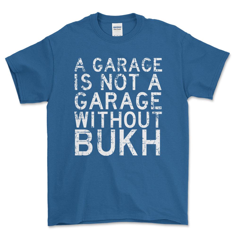 Bukh - A Garage Is Not A Garage Without Bukh - Unisex T-Shirt , Bomuld-Beklædning-Bukh-Blå Royal-S-Forside-Garage Culture Shop- garage - man cave - merchandise