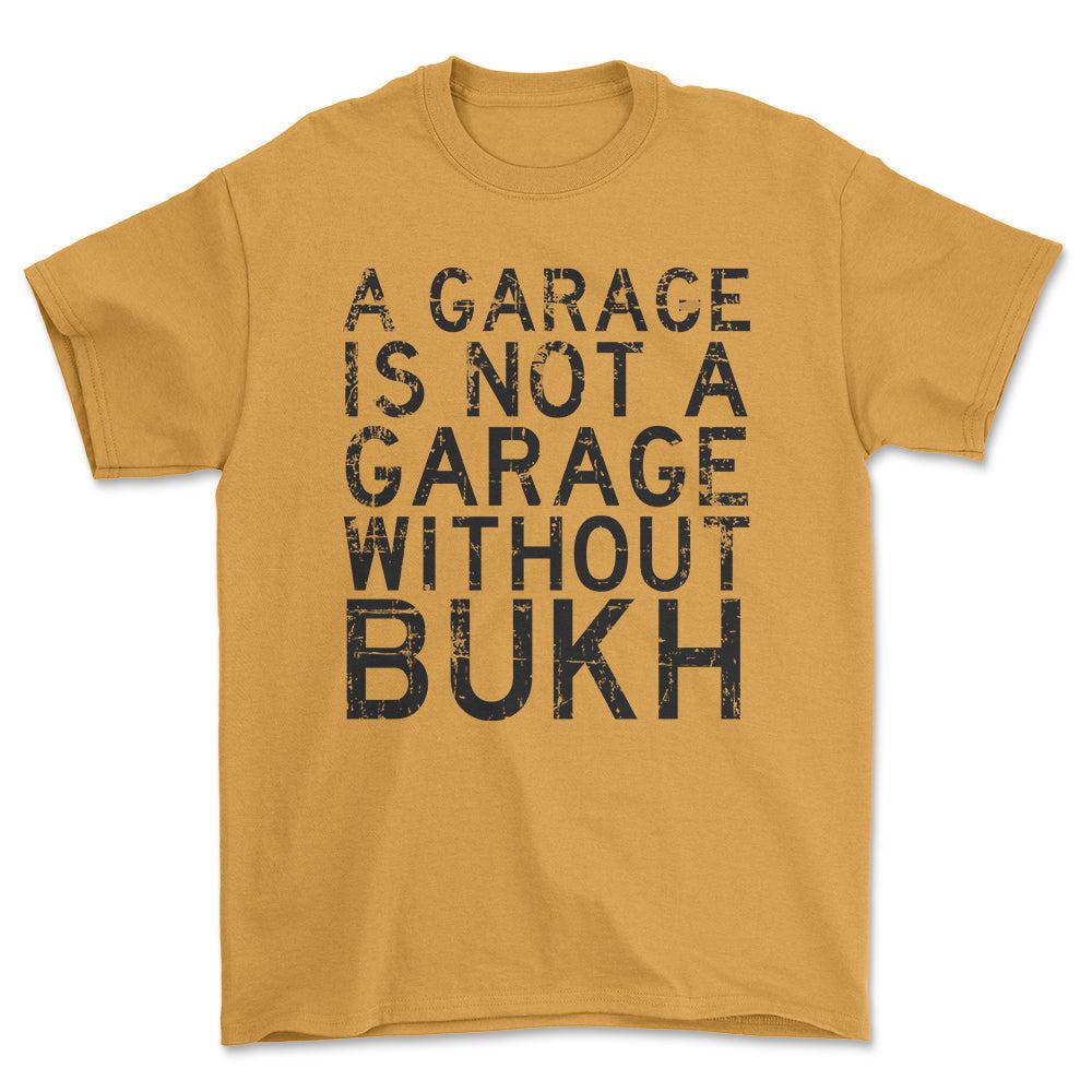 Bukh - A Garage Is Not A Garage Without Bukh - Unisex T-Shirt , Bomuld-Beklædning-Bukh-Guld-S-Forside-Garage Culture Shop- garage - man cave - merchandise