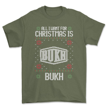 Bukh - All I Want For Christmas - Unisex T-Shirt , Bomuld-Beklædning-Bukh-Grøn Militær-S-Forside-Garage Culture Shop- garage - man cave - merchandise