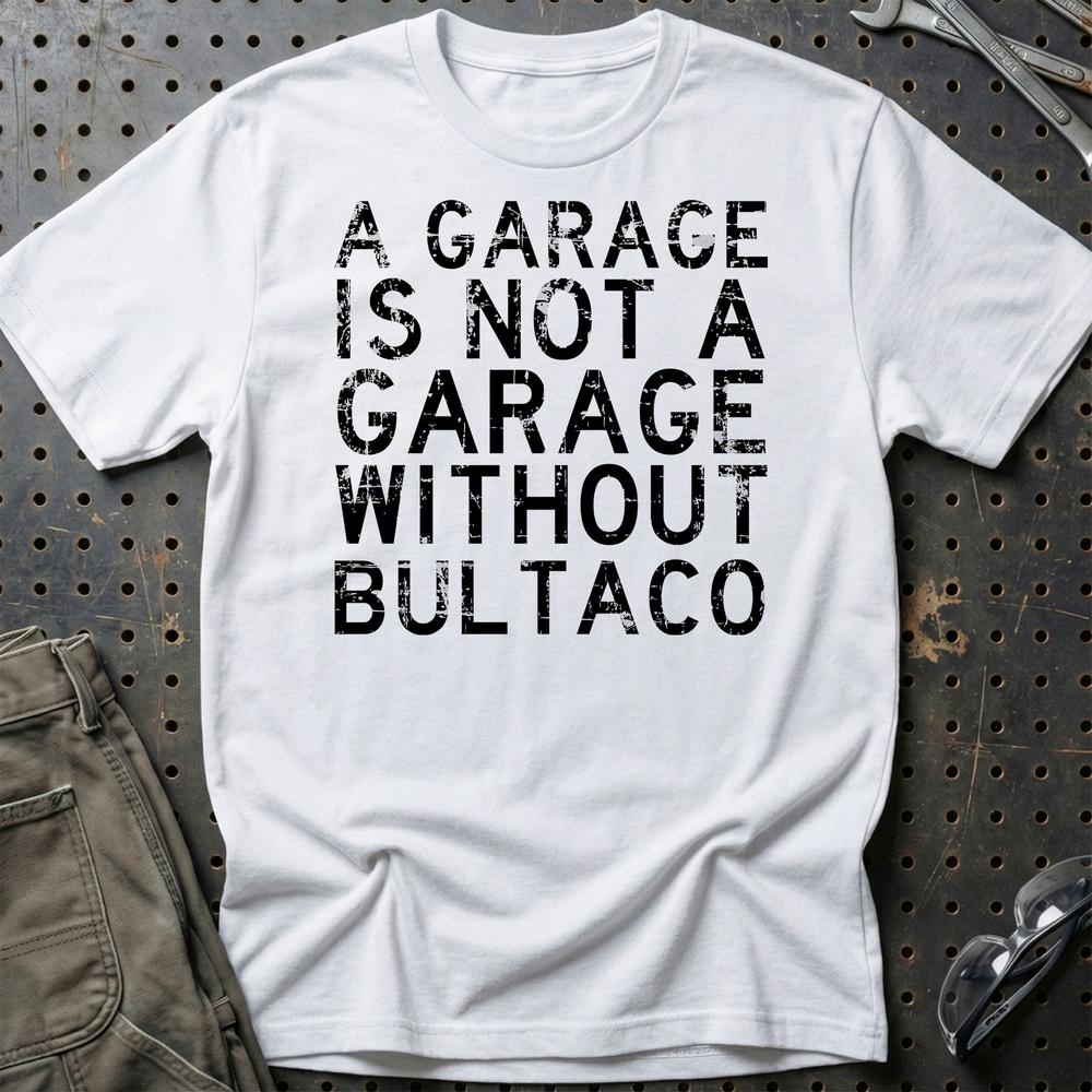 Bultaco - A Garage Is Not A Garage Without Bultaco - Unisex T-Shirt , Bomuld-Beklædning-Bultaco-Hvid-S-Garage Culture Shop- garage - man cave - merchandise