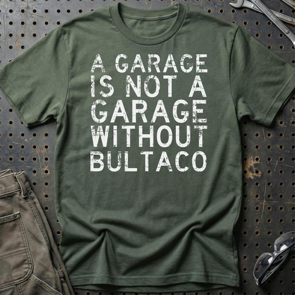 Bultaco - A Garage Is Not A Garage Without Bultaco - Unisex T-Shirt , Bomuld-Beklædning-Bultaco-Grøn Militær-S-Garage Culture Shop- garage - man cave - merchandise