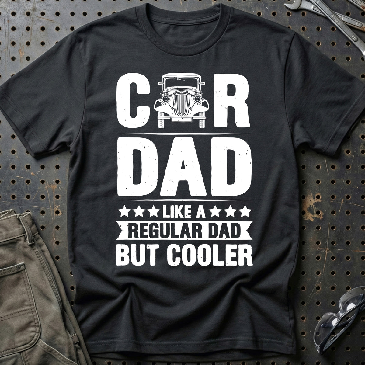 
Car Dad Like A Regular Dad But Cooler T-Shirt – Sort