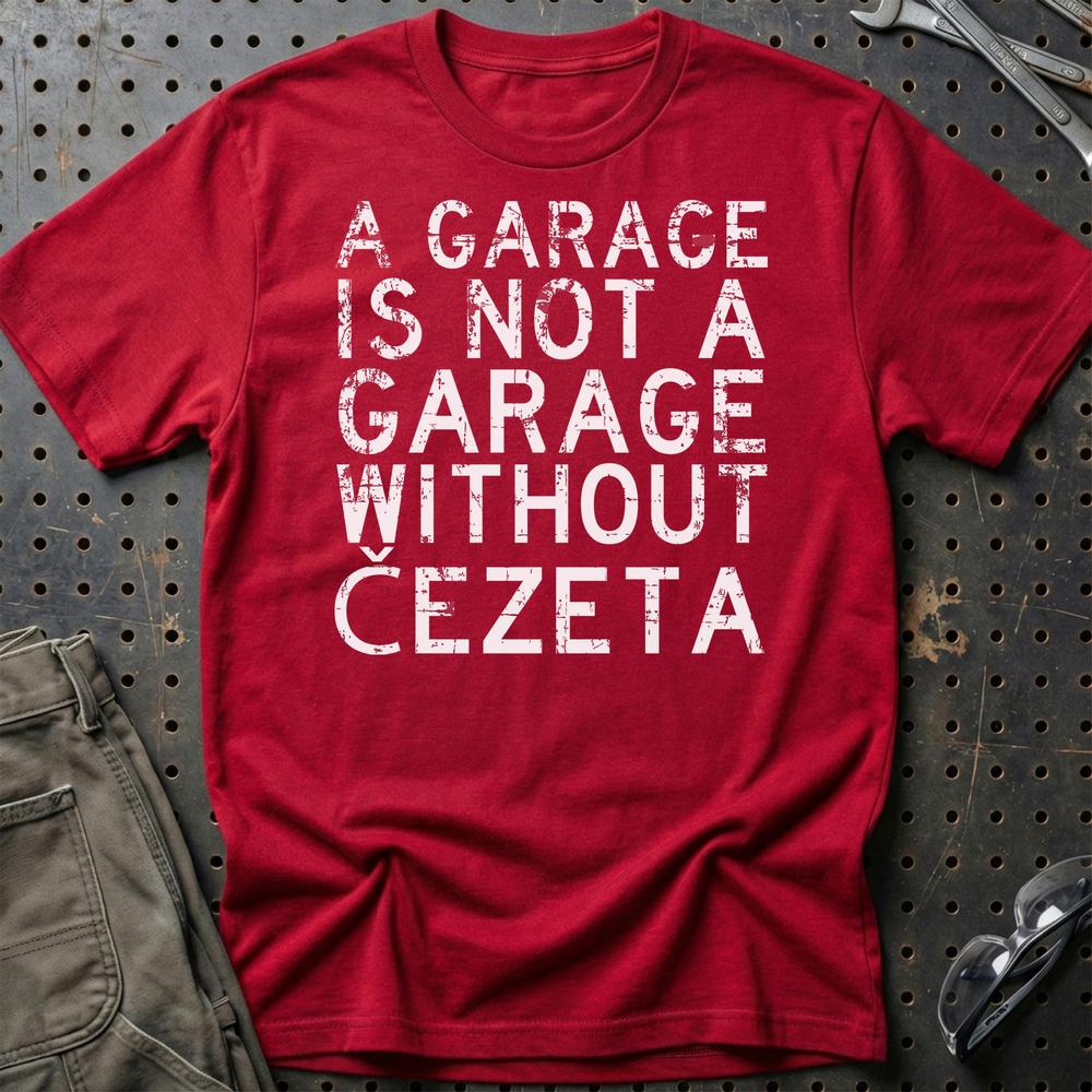 Cezeta - A Garage Is Not A Garage Without Cezeta - Unisex T-Shirt , Bomuld-Beklædning-Čezeta-Rød-S-Garage Culture Shop- garage - man cave - merchandise