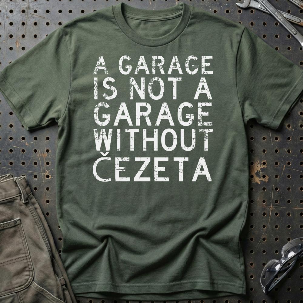 Cezeta - A Garage Is Not A Garage Without Cezeta - Unisex T-Shirt , Bomuld-Beklædning-Čezeta-Grøn Militær-S-Garage Culture Shop- garage - man cave - merchandise