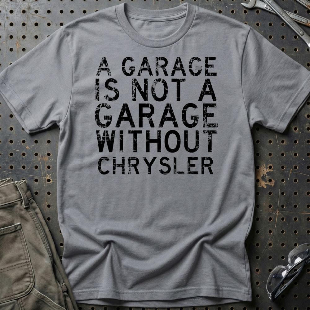 Chrysler - A Garage Is Not A Garage Without Chrysler - Unisex T-Shirt , Bomuld-Beklædning-Chrysler-Grå Sport-S-Garage Culture Shop- garage - man cave - merchandise