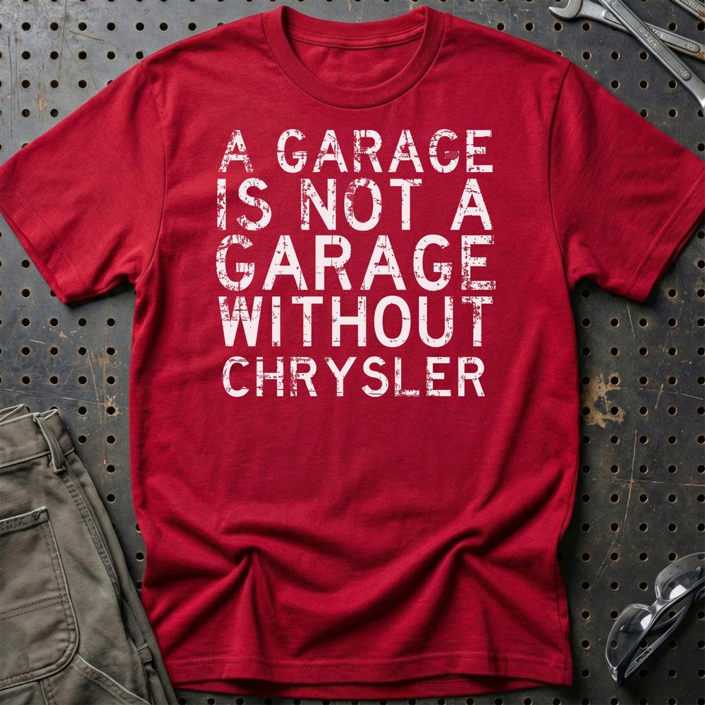Chrysler - A Garage Is Not A Garage Without Chrysler - Unisex T-Shirt , Bomuld-Beklædning-Chrysler-Rød-S-Garage Culture Shop- garage - man cave - merchandise