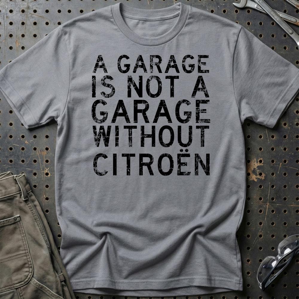 Citroen A Garage Is Not A Garage Without Citroen Unisex T-Shirt , Bomuld-Beklædning-Citroen-Grå Sport-S-Garage Culture Shop- garage - man cave - merchandise