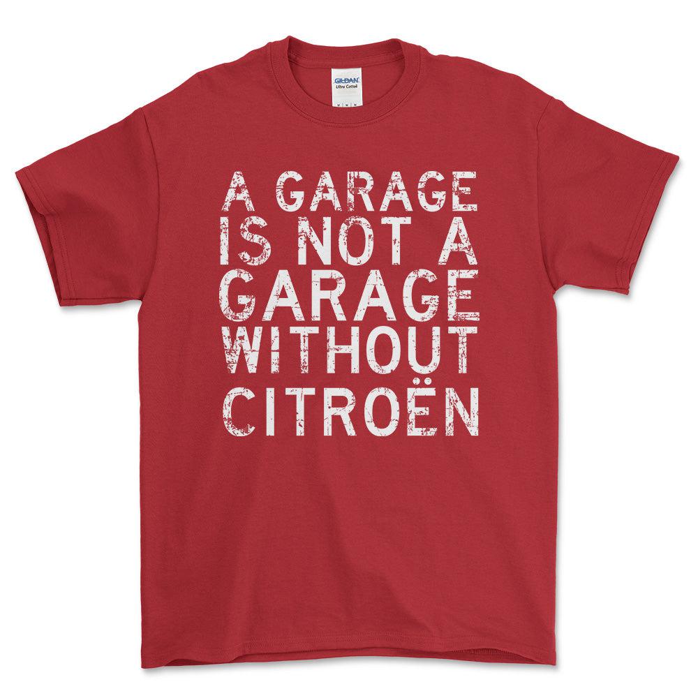 Citroen A Garage Is Not A Garage Without Citroen Unisex T-Shirt , Bomuld-Beklædning-Citroen-Rød-S-Forside-Garage Culture Shop- garage - man cave - merchandise