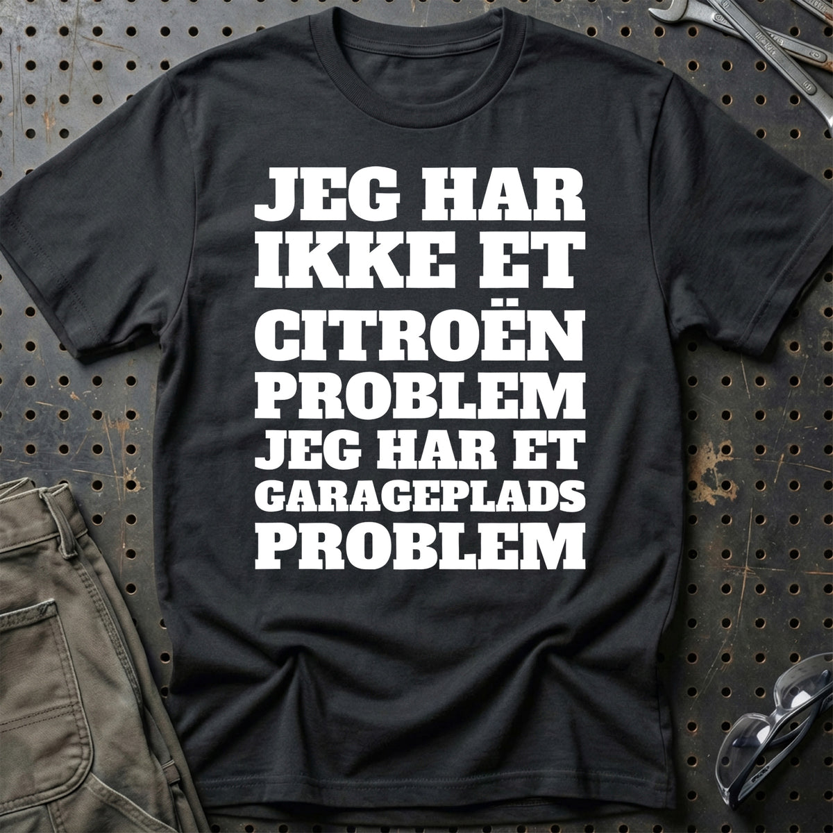 Citroën – Jeg har et garageplads problem T-Shirt-Beklædning-Citroen-Sort-S-Garage Culture Shop- garage - man cave - merchandise