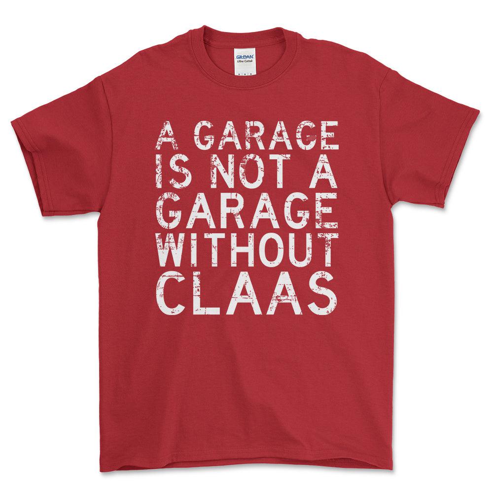 Claas - A Garage Is Not A Garage Without Claas - Unisex T-Shirt , Bomuld-Beklædning-Claas-Rød-S-Forside-Garage Culture Shop- garage - man cave - merchandise