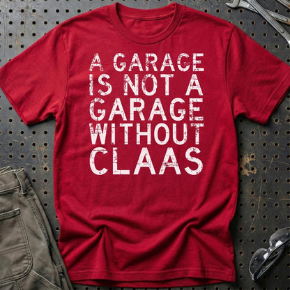 Claas - A Garage Is Not A Garage Without Claas - Unisex T-Shirt , Bomuld-Beklædning-Claas-Rød-S-Garage Culture Shop- garage - man cave - merchandise