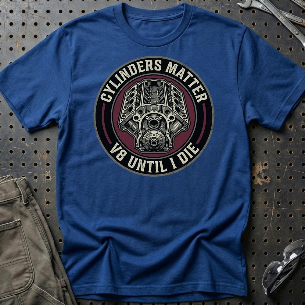 Cylinders Matter – V8 Until I Die - Unisex T-Shirt , Bomuld-Beklædning-Garage Culture-Blå Royal-S-Garage Culture Shop- garage - man cave - merchandise