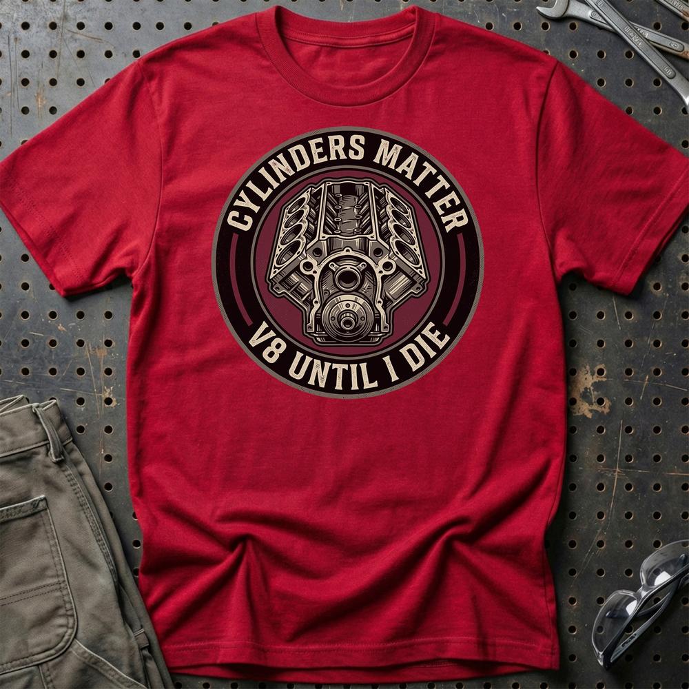 Cylinders Matter – V8 Until I Die - Unisex T-Shirt , Bomuld-Beklædning-Garage Culture-Rød-S-Garage Culture Shop- garage - man cave - merchandise