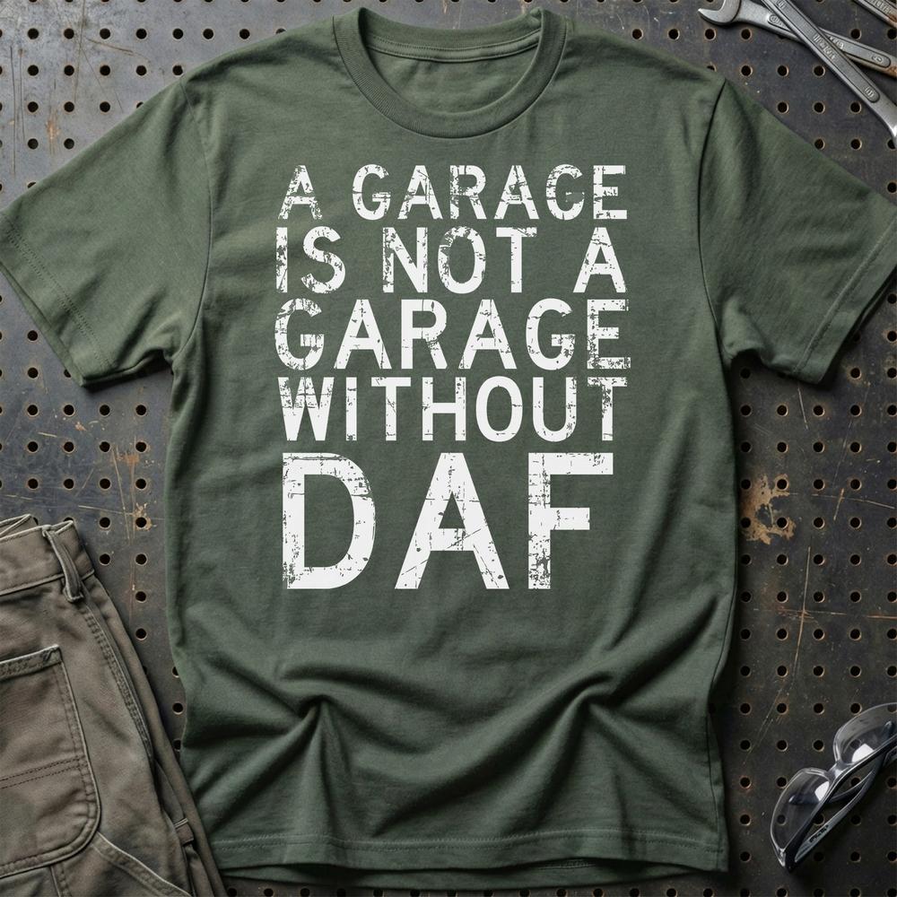 DAF - A Garage Is Not A Garage Without DAF T-Shirt-Beklædning-DAF-Grøn Militær-S-Garage Culture Shop- garage - man cave - merchandise