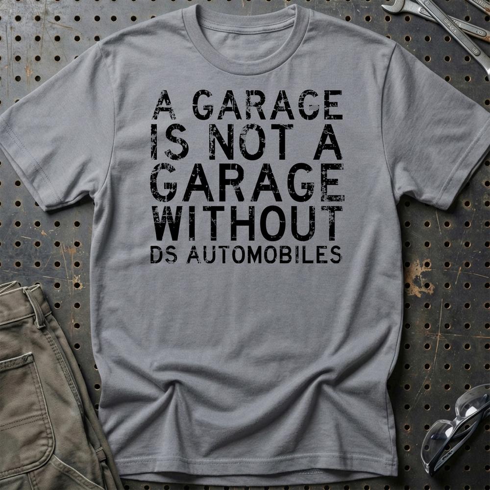 DS Automobiles - A Garage Is Not A Garage Without DS Automobiles - Unisex T-Shirt , Bomuld-Beklædning-DS Automobiles-Grå Sport-S-Garage Culture Shop- garage - man cave - merchandise