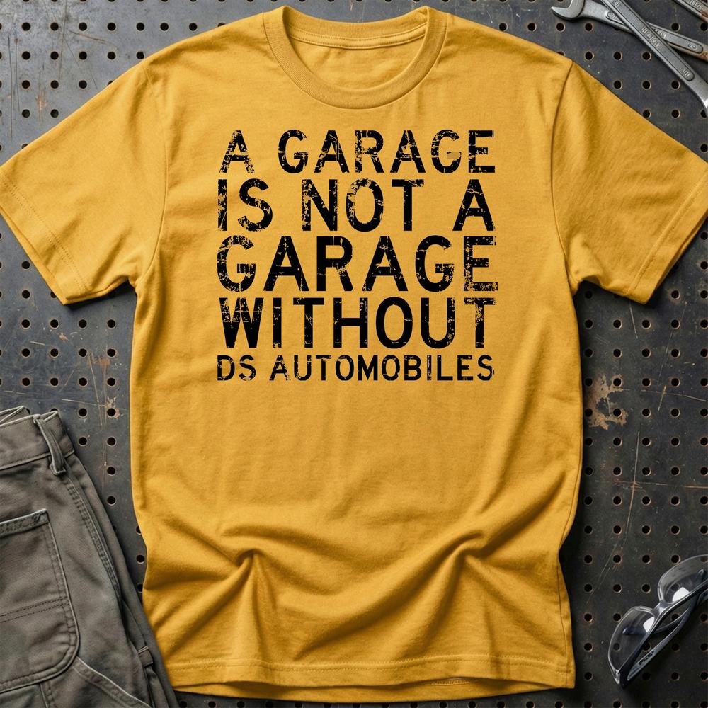 DS Automobiles - A Garage Is Not A Garage Without DS Automobiles - Unisex T-Shirt , Bomuld-Beklædning-DS Automobiles-Guld-S-Garage Culture Shop- garage - man cave - merchandise