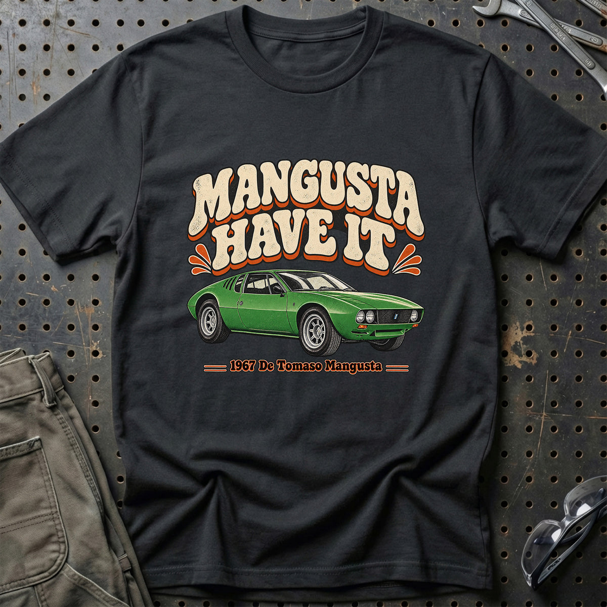
De Tomaso Mangusta 1967 – Mangusta Have It T-Shirt – Sort