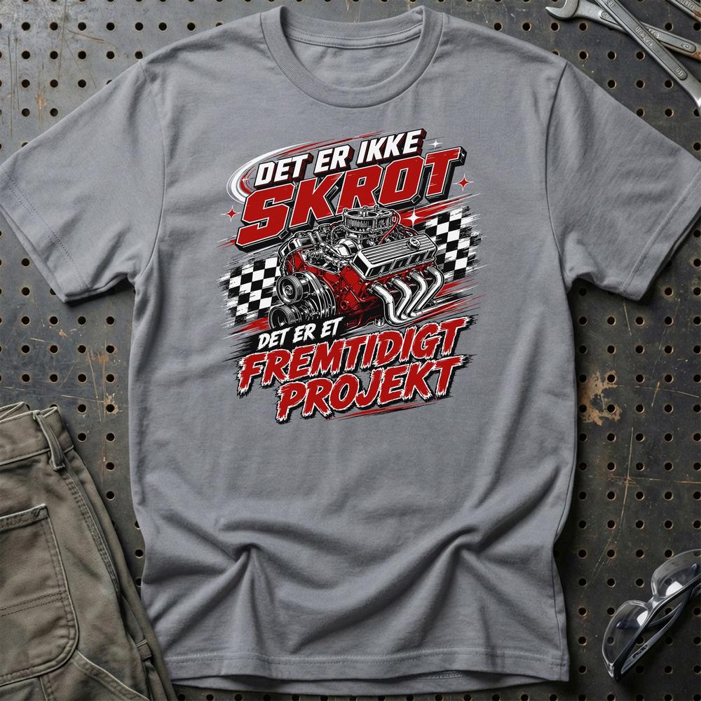Det Er Ikke Skrot - Det Er Et Fremtidigt Projekt T-Shirt-Beklædning-Garage Culture-Grå Sport-S-Garage Culture Shop- garage - man cave - merchandise