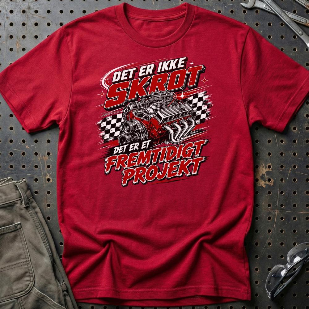Det Er Ikke Skrot - Det Er Et Fremtidigt Projekt T-Shirt-Beklædning-Garage Culture-Rød-S-Garage Culture Shop- garage - man cave - merchandise