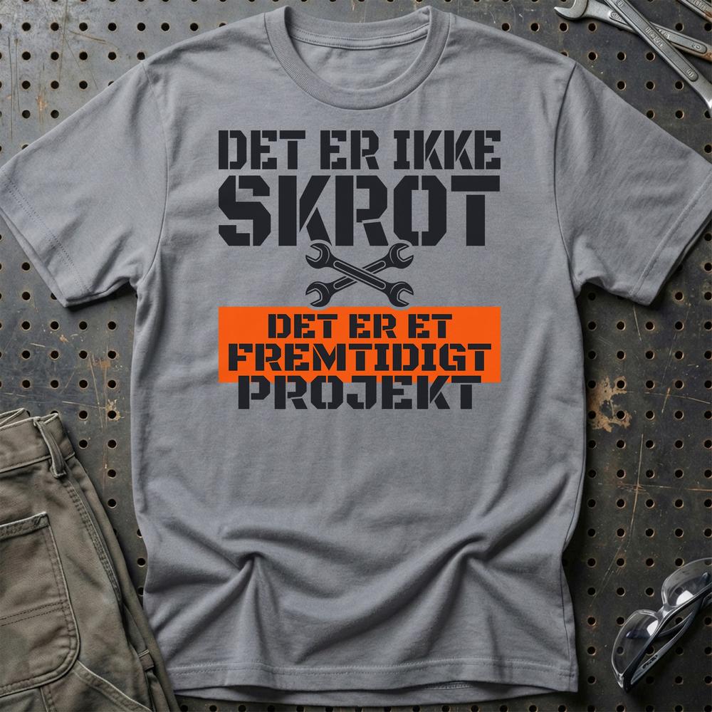 Det Er Ikke Skrot – Det Er Et Fremtidigt Projekt - Unisex T-Shirt , Bomuld-Beklædning-Garage Culture-Grå Sport-S-Garage Culture Shop- garage - man cave - merchandise