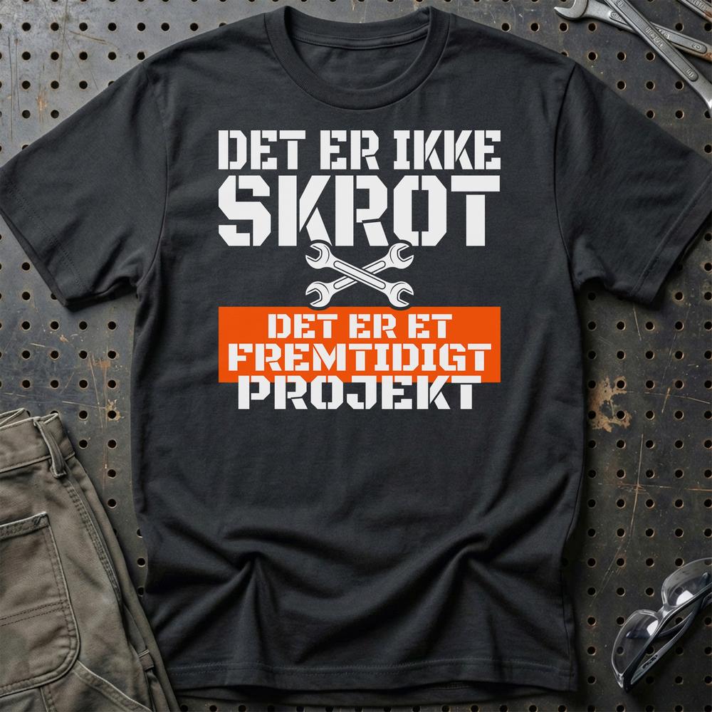 Det Er Ikke Skrot – Det Er Et Fremtidigt Projekt - Unisex T-Shirt , Bomuld-Beklædning-Garage Culture-Sort-S-Garage Culture Shop- garage - man cave - merchandise