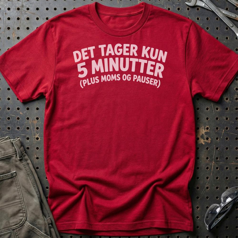 Det Tager Kun 5 Minutter T-Shirt-Beklædning-Funny Garage-Rød-S-Garage Culture Shop- garage - man cave - merchandise