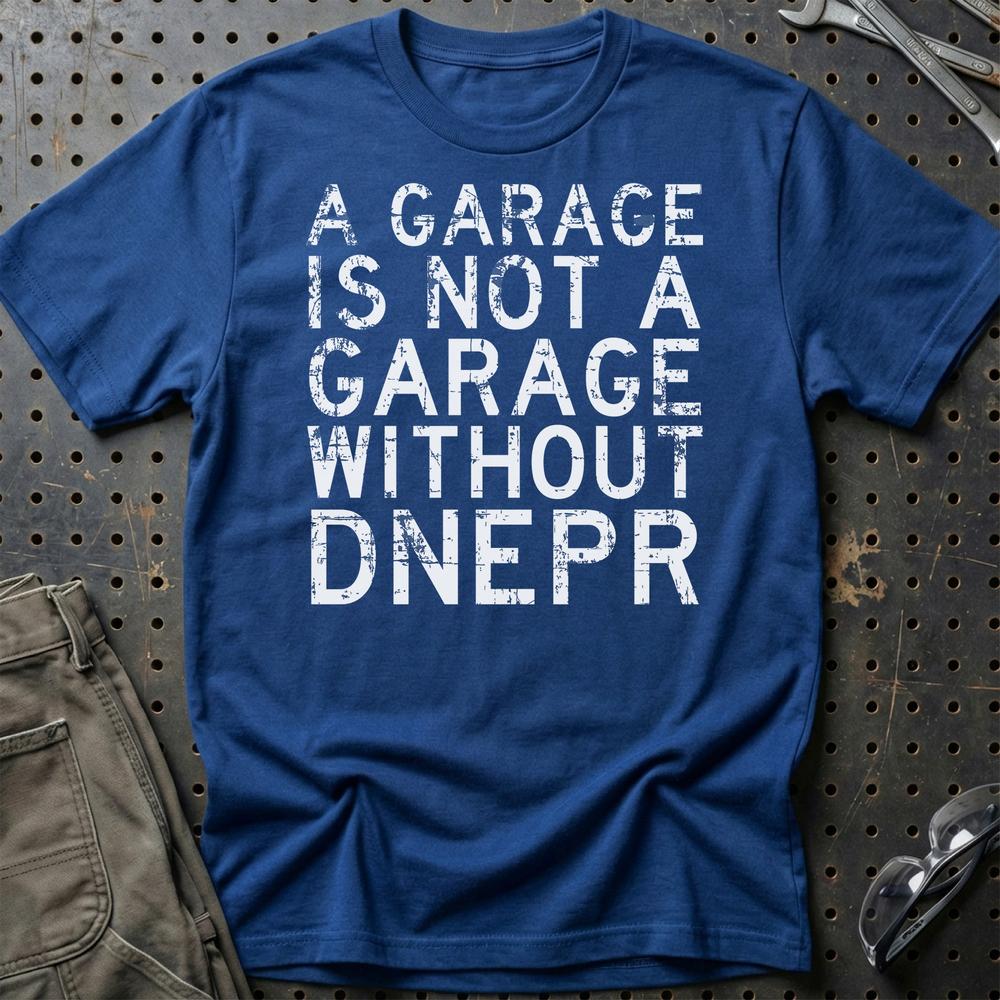 Dnepr - A Garage Is Not A Garage Without Dnepr T-Shirt-Beklædning-Dnepr-Blå Royal-S-Garage Culture Shop- garage - man cave - merchandise