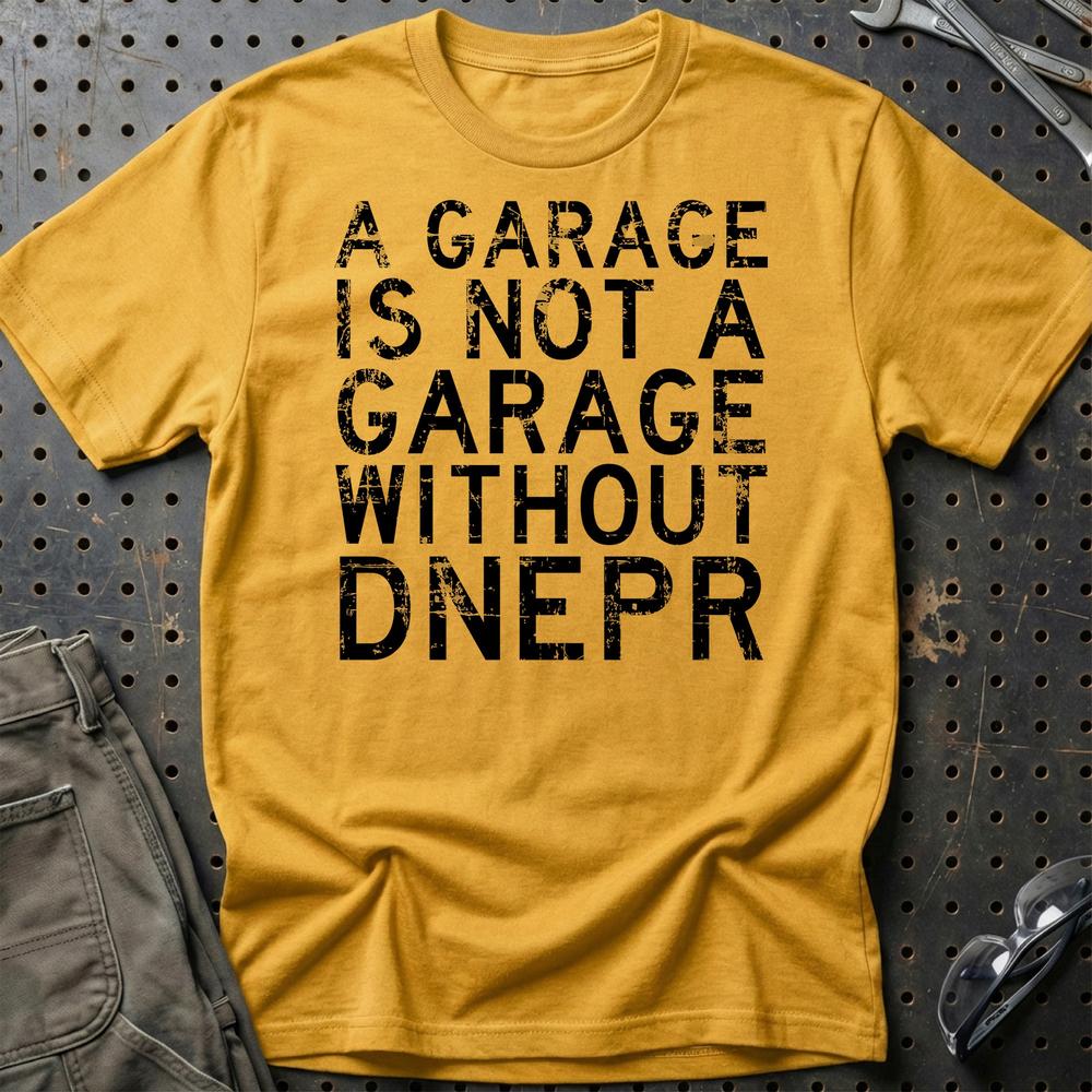 Dnepr - A Garage Is Not A Garage Without Dnepr T-Shirt-Beklædning-Dnepr-Guld-S-Garage Culture Shop- garage - man cave - merchandise