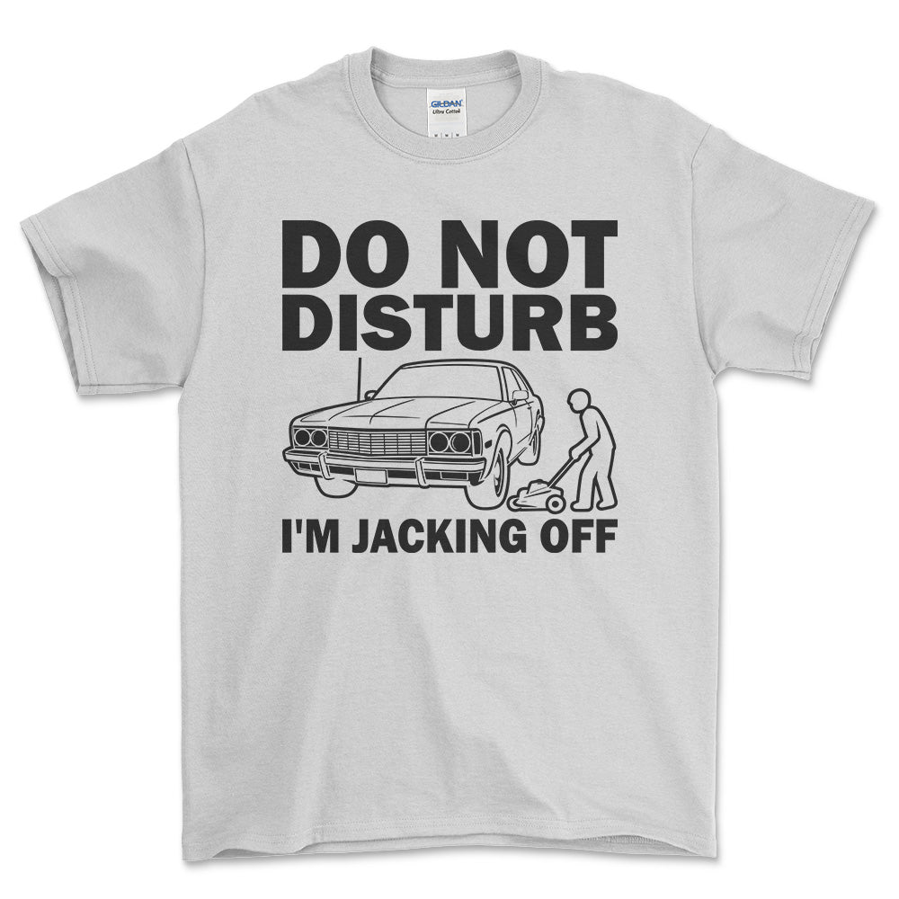 Do Not Disturb I Am Jacking Off T-Shirt , Bomuld-Beklædning-Garage Culture-Hvid-S-Forside-Garage Culture Shop- garage - man cave - merchandise