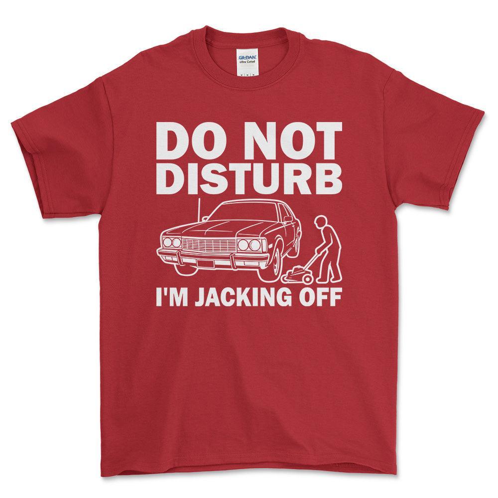 Do Not Disturb I Am Jacking Off T-Shirt , Bomuld-Beklædning-Garage Culture-Rød-S-Forside-Garage Culture Shop- garage - man cave - merchandise