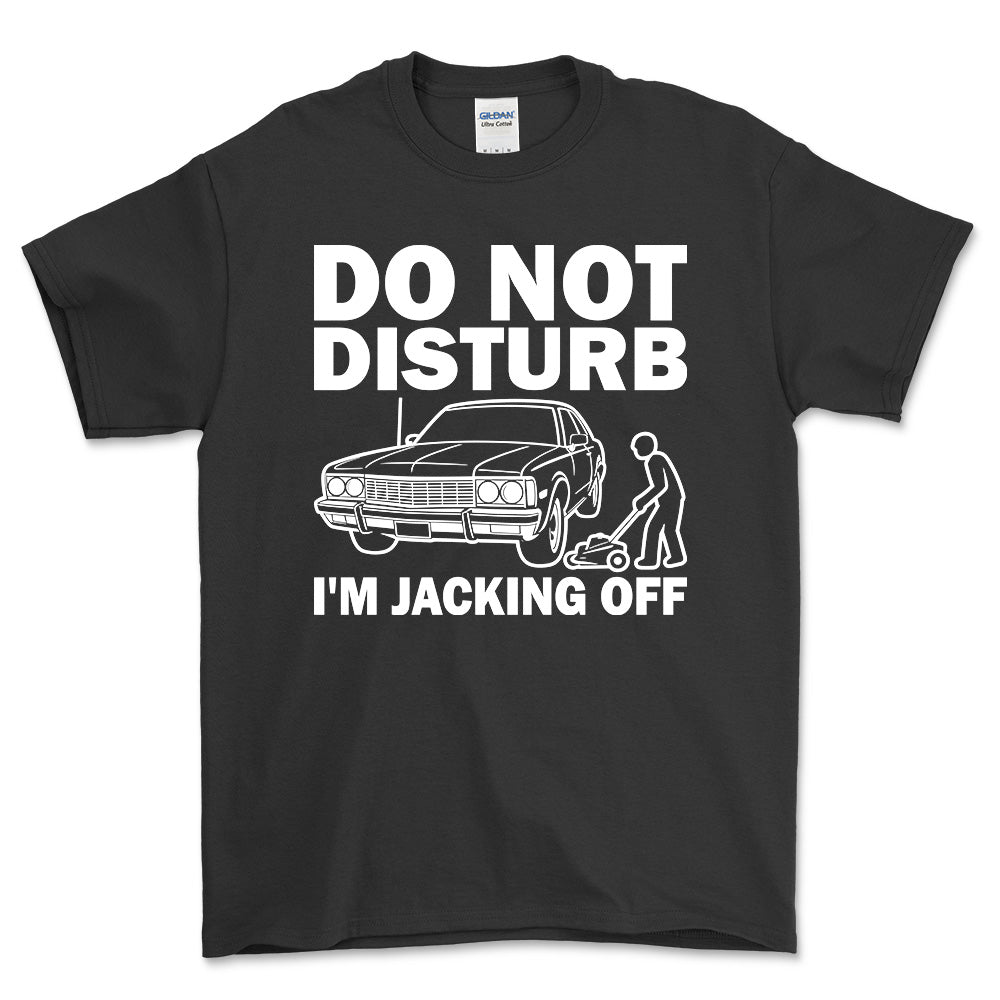 Do Not Disturb I Am Jacking Off T-Shirt , Bomuld-Beklædning-Garage Culture-Sort-S-Forside-Garage Culture Shop- garage - man cave - merchandise