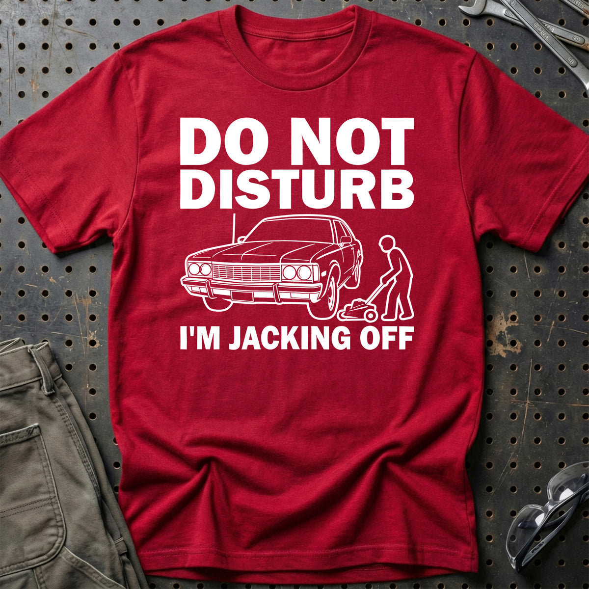 
Do Not Disturb I Am Jacking Off T-Shirt – Rød