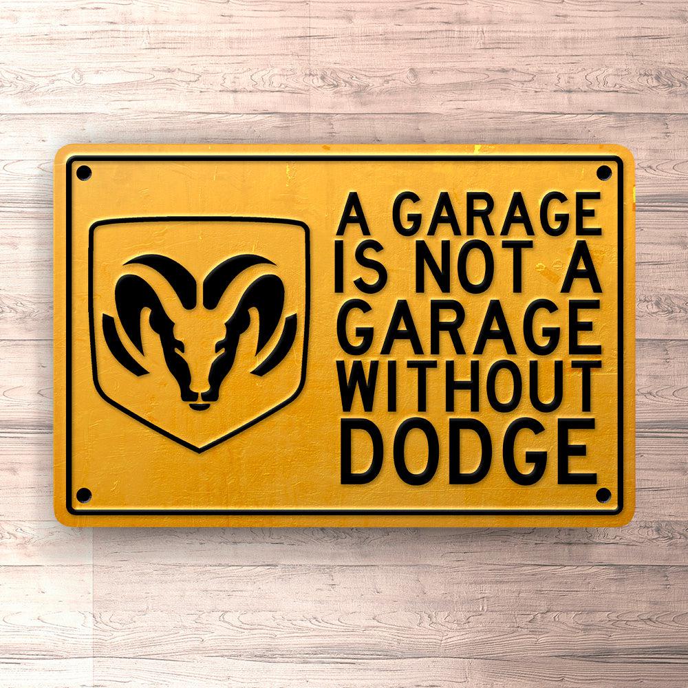 Dodge A Garage Is Not A Garage Without Dodge Skilte, Musemåtte, Dørmåtte-Skilte-Dodge-Garage Culture Shop- garage - man cave - merchandise