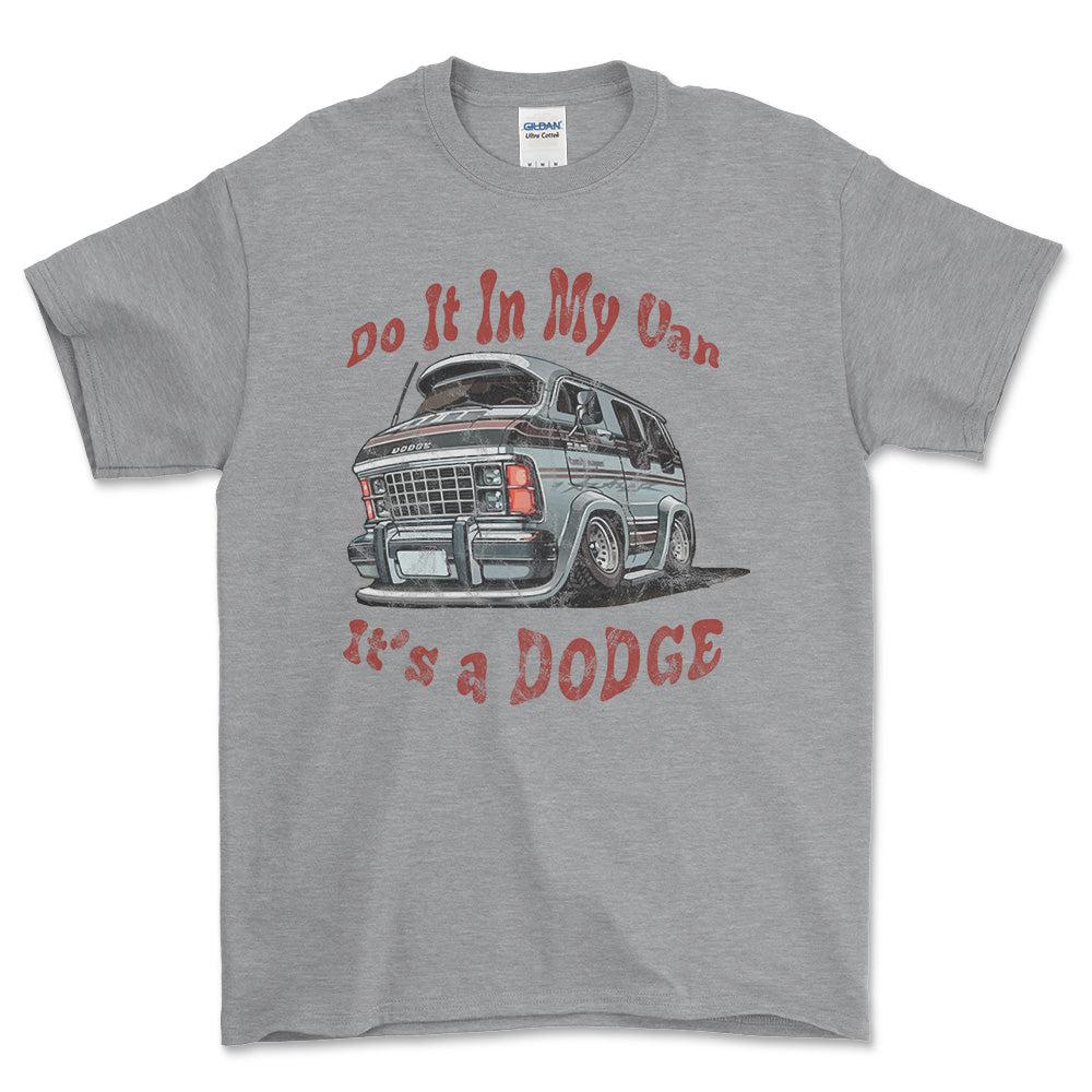 
Produktbillede af Dodge Van - Do It In My Van It'S A Dodge T-Shirt