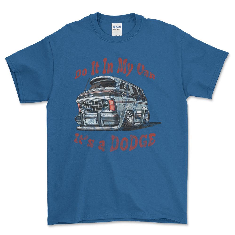 
Produktbillede af Dodge Van - Do It In My Van It'S A Dodge T-Shirt