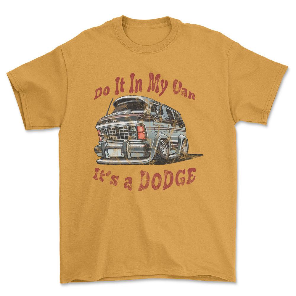 
Produktbillede af Dodge Van - Do It In My Van It'S A Dodge T-Shirt