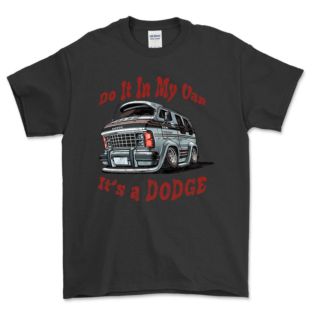 
Produktbillede af Dodge Van - Do It In My Van It'S A Dodge T-Shirt