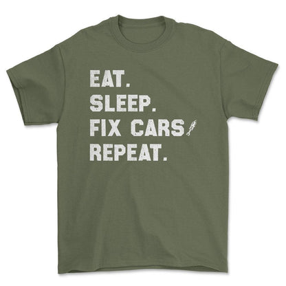 Eat Sleep Fix Cars Repeat T-Shirt , Bomuld-Beklædning-Garage Culture-Grøn Militær-S-Forside-Garage Culture Shop- garage - man cave - merchandise