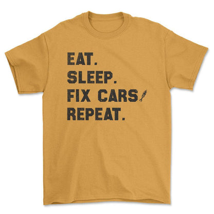 Eat Sleep Fix Cars Repeat T-Shirt , Bomuld-Beklædning-Garage Culture-Guld-S-Forside-Garage Culture Shop- garage - man cave - merchandise