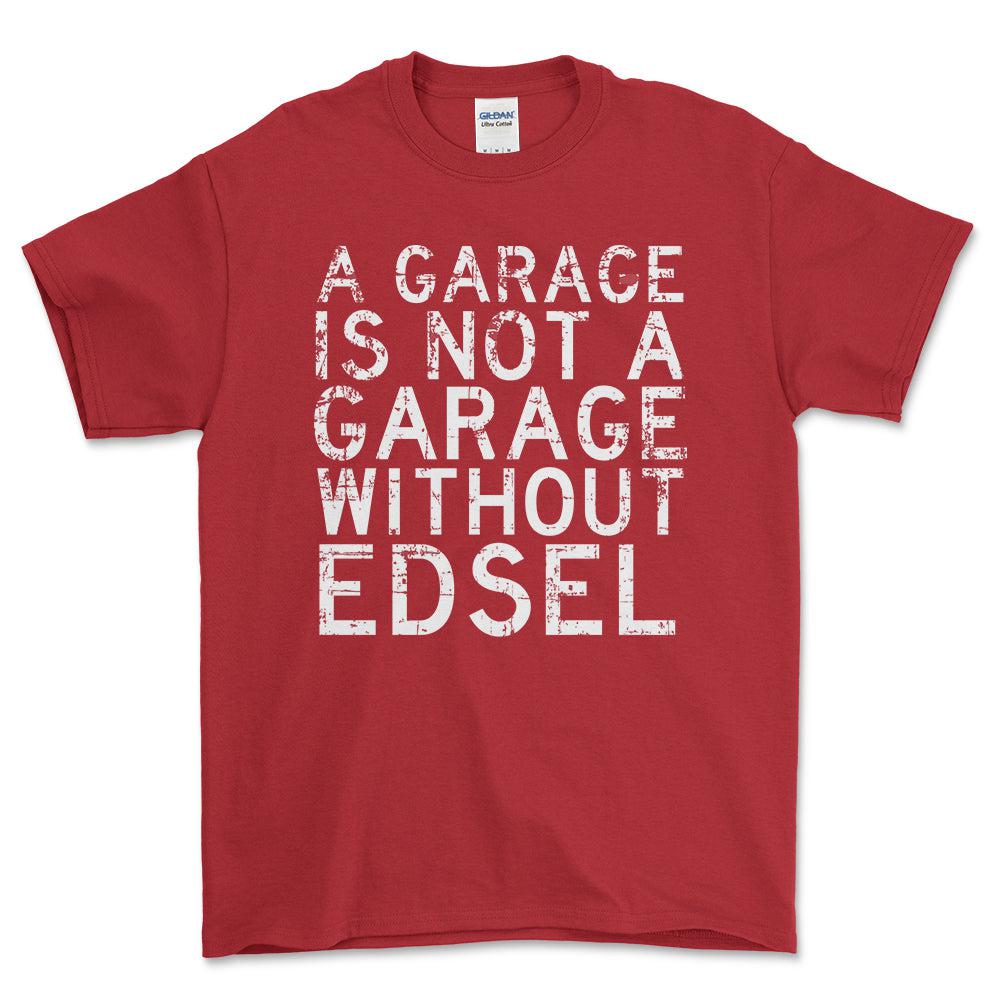 Edsel - A Garage Is Not A Garage Without Edsel - Unisex T-Shirt , Bomuld-Beklædning-Edsel-Rød-S-Forside-Garage Culture Shop- garage - man cave - merchandise