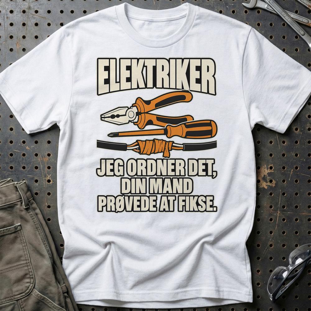 
Produktbillede af Elektriker – Jeg Ordner Det, Din Mand Prøvede At Fikse T-Shirt