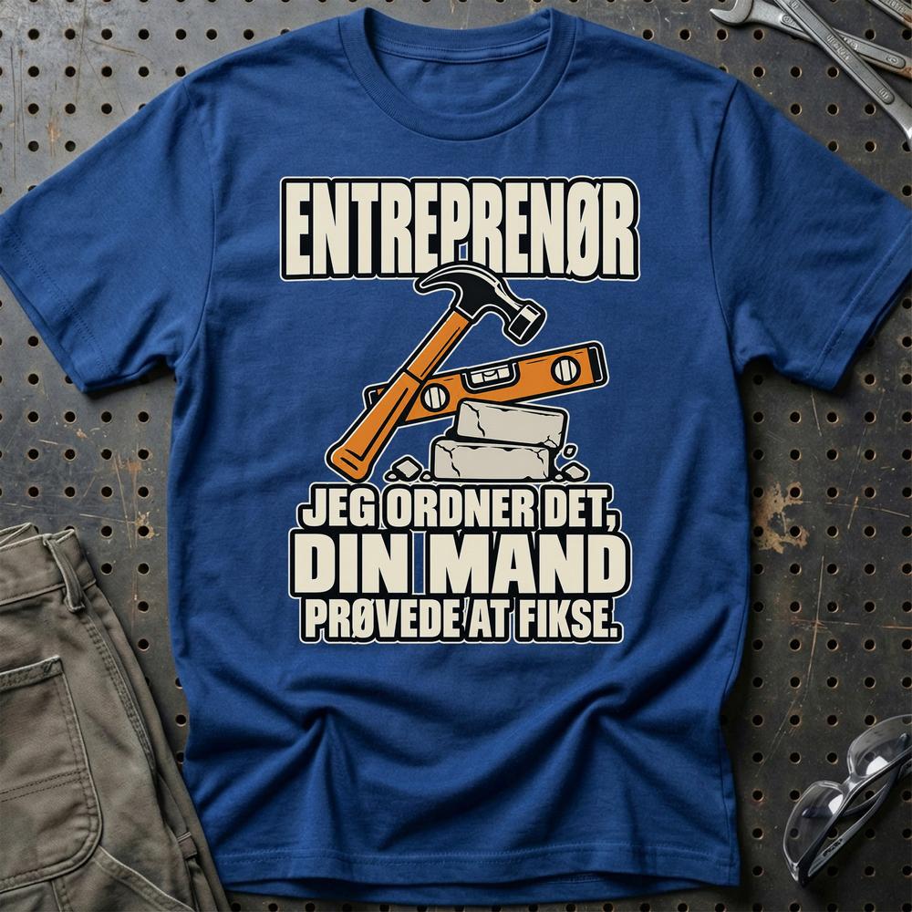 
Produktbillede af Entreprenør – Jeg Ordner Det, Din Mand Prøvede At Fikse T-Shirt