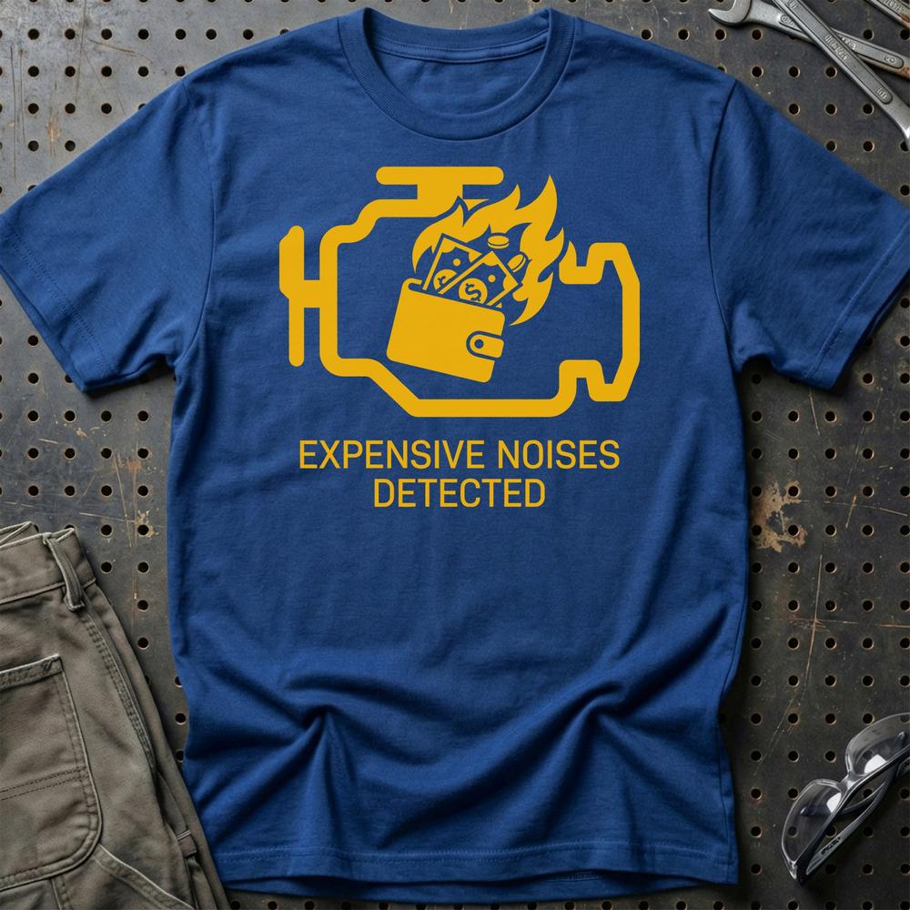 Expensive Noises Detected T-Shirt-Beklædning-Garage Culture-Blå Royal-S-Garage Culture Shop- garage - man cave - merchandise